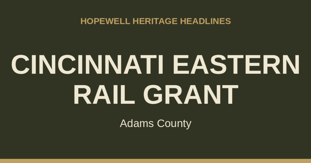 Cincinnati Eastern Rail Line Through Adams County Gets .8 Million Federal Grant